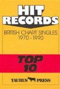 Hit Records. British Chart Singles 1970 - 1990 'Top 10'