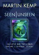 Seen Unseen: Art, Science, and Intuition from Leonardo to the Hubble Telescope