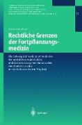 Rechtliche Grenzen der Fortpflanzungsmedizin