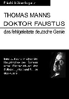 Thomas Mann Doktor Faustus das fehlgeleitete deutsche Genie
