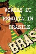 Vivere Di Rendita a 40 Anni in Brasile