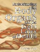 Understanding the Body Organs & the Eight Laws of Health