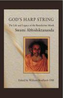 God's Harp String: The Life and Legacy of the Benedictine Monk, Swami Abhishiktananda