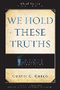 We Hold These Truths (2nd Edition)