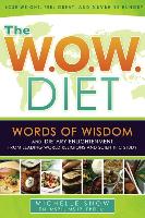 The W.O.W. Diet: Words of Wisdom and Dietary Enlightment from Leading World Religions and Scientific Study