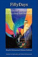 Fifty Days: The Divine Disclosures During a Holy Sufi Seclusion