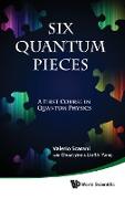 Six Quantum Pieces