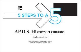 5 Steps to a 5: AP U.S. History Flashcards