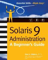 Solaris 9 Administration: A Beginner's Guide