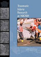 Traumatic Injury Research at Niosh: Reviews of Research Programs of the National Institute for Occupational Safety and Health