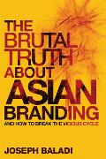 The Brutal Truth About Asian Branding