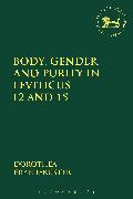 Body, Gender and Purity in Leviticus 12 and 15