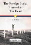 The Foreign Burial of American War Dead