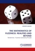 THE MATHEMATICS OF FUZZINESS: REALITIES AND BEYOND