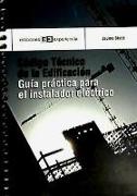 Código técnico de la edificación : guía práctica para el instalador eléctrico