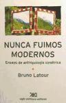 Nunca fuimos modernos. Ensayo de antropología simétrica