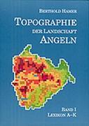 Topographie der Landschaft Angeln I. Lexikon A - K