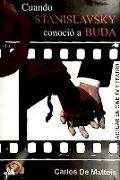 Cuando Stanislavsky conoció a Buda : actuar en cine, TV y teatro