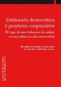 Evaluación democrática y proyectos cooperativos : el lugar de una evaluación de calidad en una cultura escolar democrática