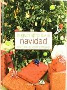 El gran libro de la Navidad : adornos, recetas y regalos