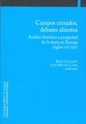 Campos cerrados, debates abiertos : análisis histórico y propiedad de la tierra en Europa (siglos XVI-XIX)