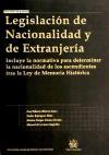 Legislación de nacionalidad y de extranjería : incluye la normativa para determinar la nacionalidad de los ascendientes tras la Ley de memoria histórica