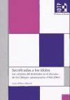 Sacrificadas a los ídolos : las víctimas del terrorismo en el discurso de los obispos vasconavarros (1968 - 2006)