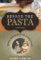 Beyond the Pasta, Recipes, Language and Life with an Italian Family