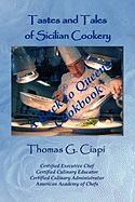 Tastes and Tales of Sicilian Cookery: A Back to Queens Cookbook