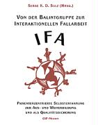 Von der Balintgruppe zur Interaktionelle Fallarbeit (IFA)