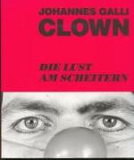 Clown. Die Lust am Scheitern