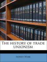 The History of Trade Unionism