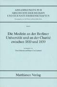 Die Medizin an der Berliner Universität und an der Charite zwischen 1810 und 1850