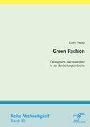 Green Fashion: Ökologische Nachhaltigkeit in der Bekleidungsindustrie