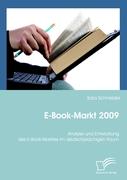 E-Book-Markt 2009: Analyse und Entwicklung des E-Book-Marktes im deutschprachigen Raum