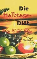 Die Halbtagsdiät