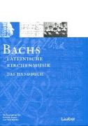 Bach-Handbuch. Bd. 2: Bach-Handbuch. Bachs lateinische Kirchenmusik