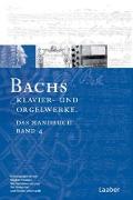 Bach-Handbuch. Bd. 4: Bach-Handbuch 4. Bachs Klavier- und Orgelwerke