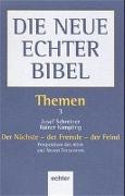 Die neue Echter Bibel. Themen. Bd. 3.: Der Nächste, der Fremde, der Feind