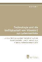 Technologie und die Verfügbarkeit von Vitamin E aus Lebensmitteln