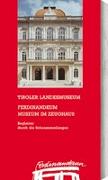 Tiroler Landesmuseum Ferdinandeum / Museum im Zeughaus