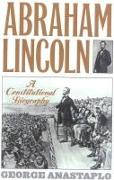 Abraham Lincoln: A Constitutional Biography