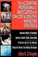 The Accounting Professional's Encyclopedia of Low Cost & Creative Marketing Strategies