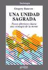 Una unidad sagrada : pasos ulteriores hacia una ecología de la mente