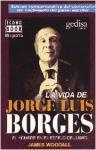 La vida de Jorge Luis Borges : una vida en el reflejo de los libros