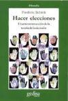 Hacer elecciones : una reconstrucción de la teoría de la decisión