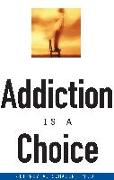 Addiction Is a Choice