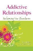 Addictive Relationships: Reclaiming Your Boundaries