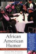 African American Humor: The Best Black Comedy from Slavery to Today