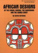 African Designs of the Congo, Nigeria, The Cameroons & the Guinea Coast